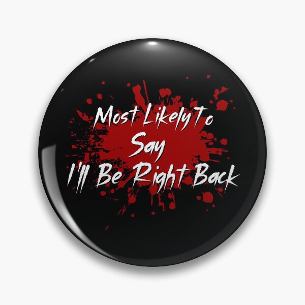 Item preview, Most Likely To Horror Movie Tropes I'll Be Right Back designed and sold by ASeasonalFlair.