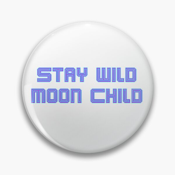 Item preview, Stay Wild Moon Child In Pink and Blue designed and sold by SMoorey7.
