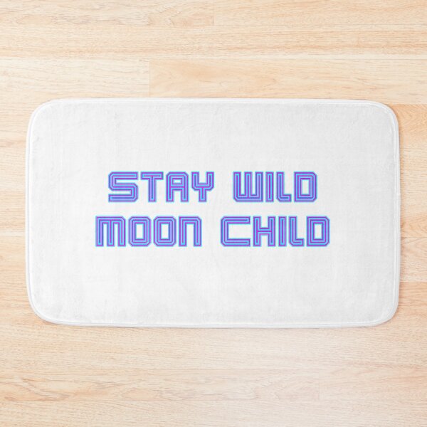 Item preview, Stay Wild Moon Child In Pink and Blue designed and sold by SMoorey7.