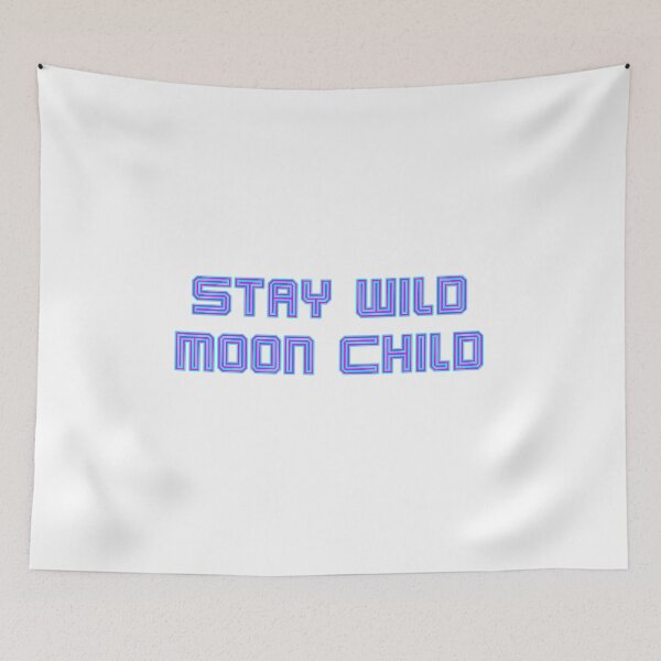 Item preview, Stay Wild Moon Child In Pink and Blue designed and sold by SMoorey7.