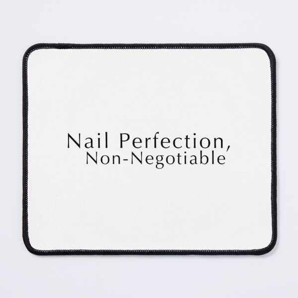 Item preview, Nail Perfection, Non-Negotiable designed and sold by SarcastiCrafts.