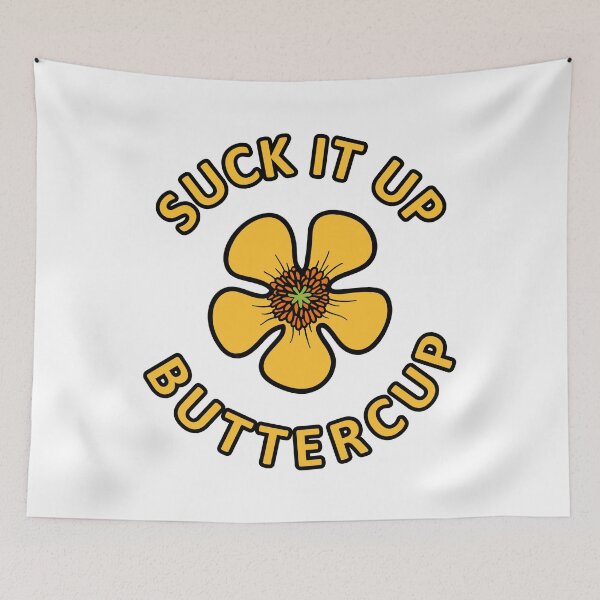 Item preview, Suck It Up Buttercup designed and sold by ThomasKadmon.