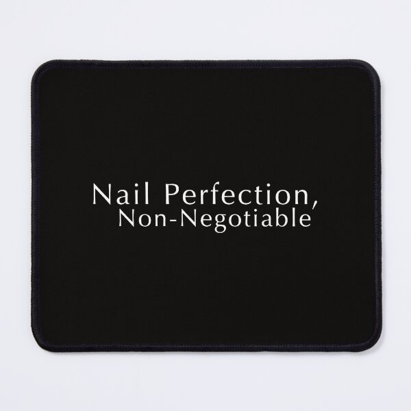Item preview, Nail Perfection, Non-Negotiable designed and sold by SarcastiCrafts.