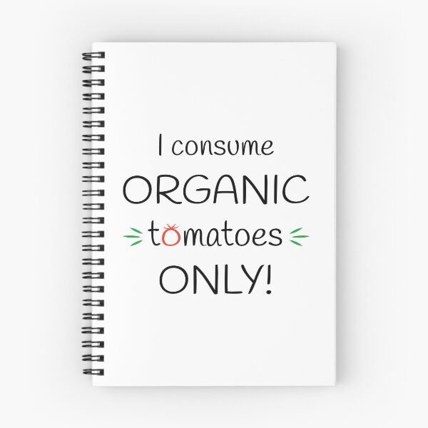 Item preview, I consume Organic tomatoes Only! Original Artwork designed and sold by paragonDesign28.