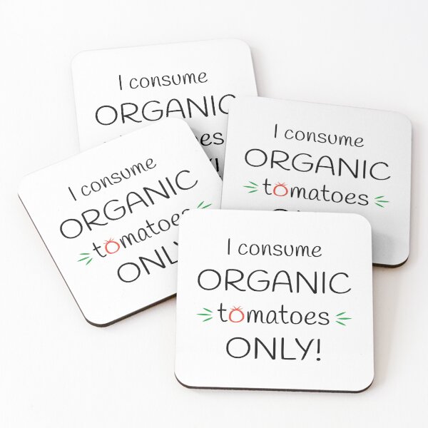 Item preview, I consume Organic tomatoes Only! Original Artwork designed and sold by paragonDesign28.