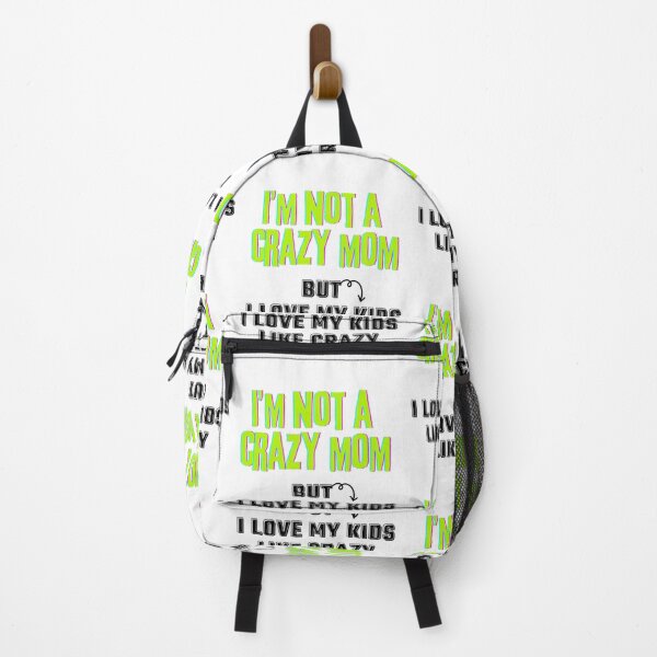 Item preview, I'm not a Crazy Mom, I love my Kids Like Crazy designed and sold by BeatyinChaos.