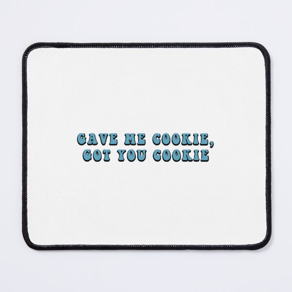 Item preview, Gave me cookie got you cookie - Blue Aesthetic Cookie cookies Meme designed and sold by Jesticker.