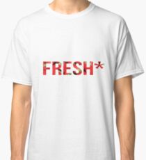 Fresh* Classic T-Shirt