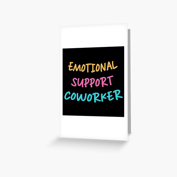 Emotional Support CoWorker Card, CoWorker Birthday Card, Funny CoWorker  Thank You Day Card, Job Thank You Card, EMOTIONAL SUPPORT COWORKER