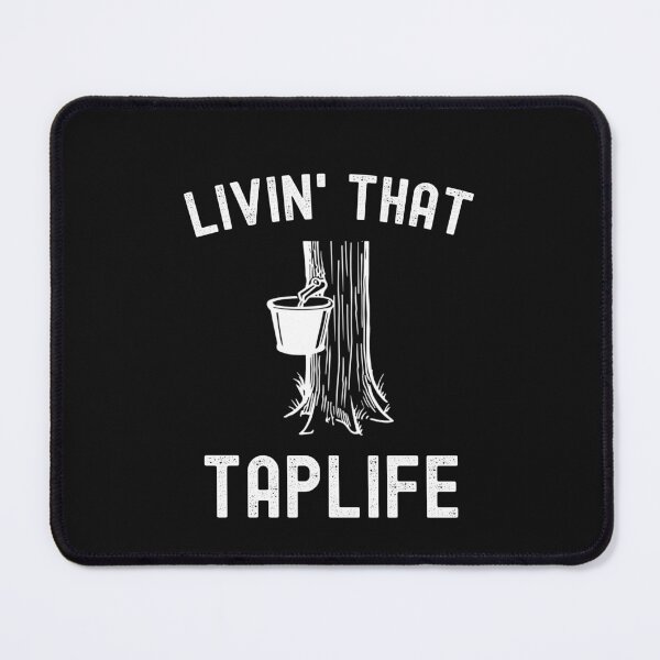 Item preview,  Livin' That Taplife Funny Maple Tree Tapper designed and sold by SharpThreadZ.