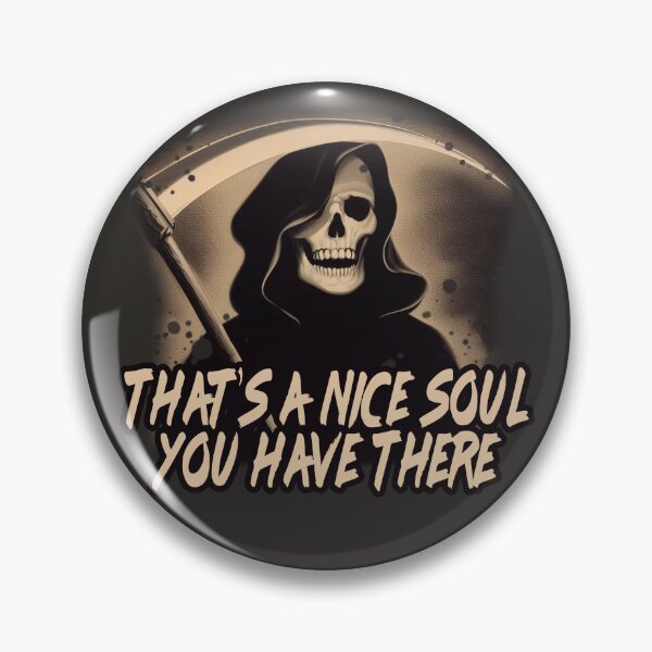 Item preview, That's A Nice Soul You Have There - Halloween Humor designed and sold by TheGusDesigns.