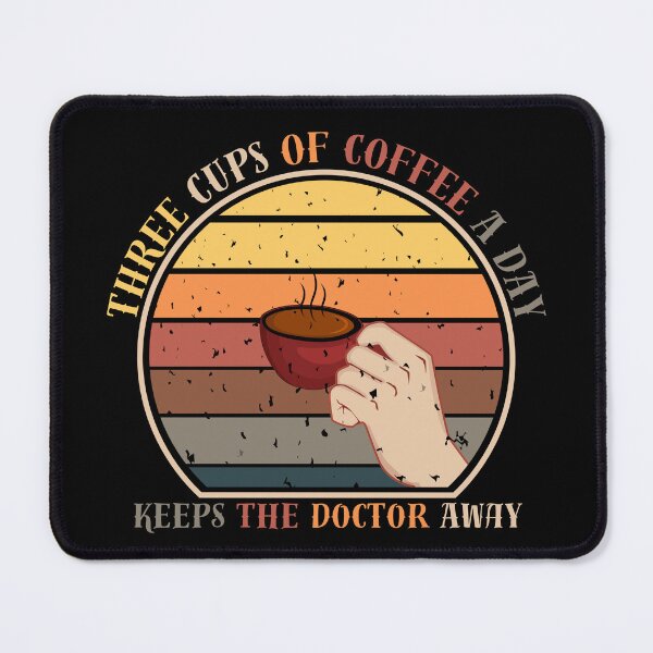 Item preview, Three Cups Of Coffee A Day Keeps The Doctor Away designed and sold by Nicet-shirt1.
