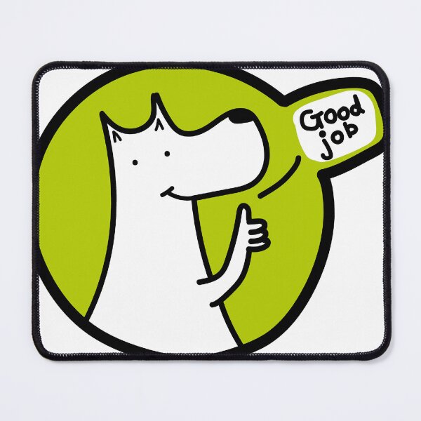Item preview, Good Job Dog  designed and sold by Reboot Designs.
