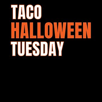 Artwork thumbnail, Taco Halloween Tuesday by hidden-design