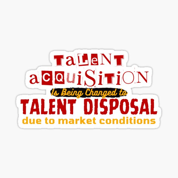 Item preview, talent acquisition - talent disposal designed and sold by jimmyroyaltee.