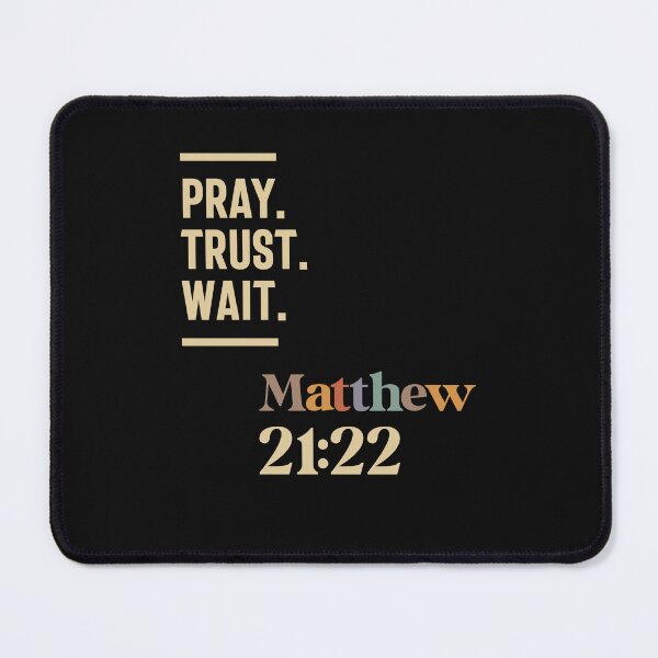 Item preview, Pray Trust Wait Matthew 21:22 Christian Quote designed and sold by cidolopez.