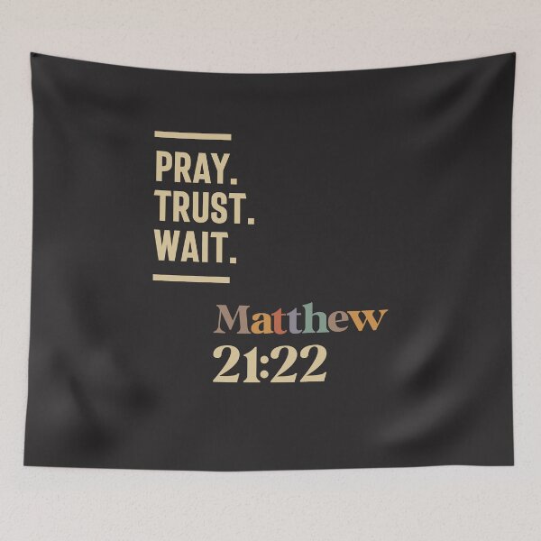 Item preview, Pray Trust Wait Matthew 21:22 Christian Quote designed and sold by cidolopez.