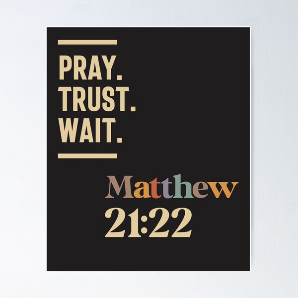 Item preview, Pray Trust Wait Matthew 21:22 Christian Quote designed and sold by cidolopez.