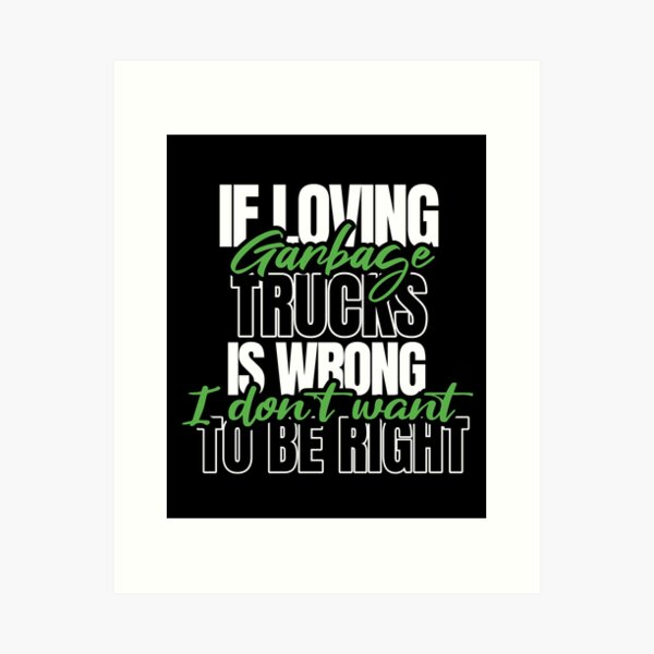 Item preview, If loving garbage trucks it's wrong i do not want to be right Retro vintage style  designed and sold by HosvPrint .s.