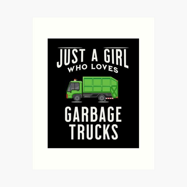 Item preview,  Just a girl who loves garbage trucks Garbage girl and garbage truck driver  designed and sold by HosvPrint .s.