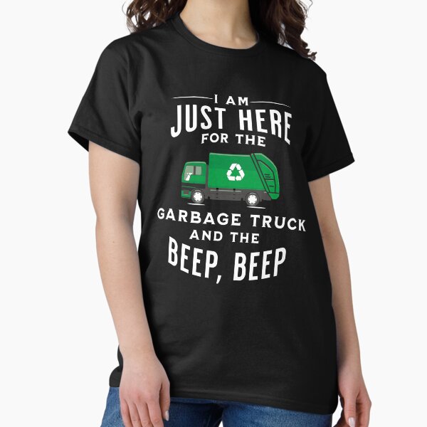 Item preview, I'm just here for the garbage truck and the beep, beep Garbage man designed and sold by HosvPrint .s.