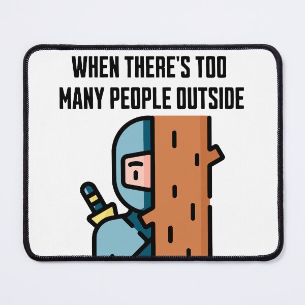 Item preview, When There's Too Many People Outside designed and sold by Kiwikho.