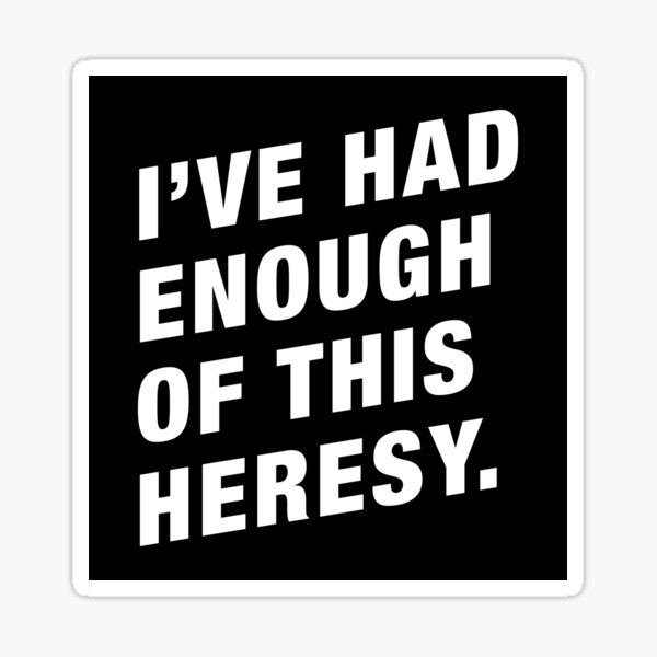 Item preview, Enough Heresy Quote Tabletop Wargaming designed and sold by pixeptional.