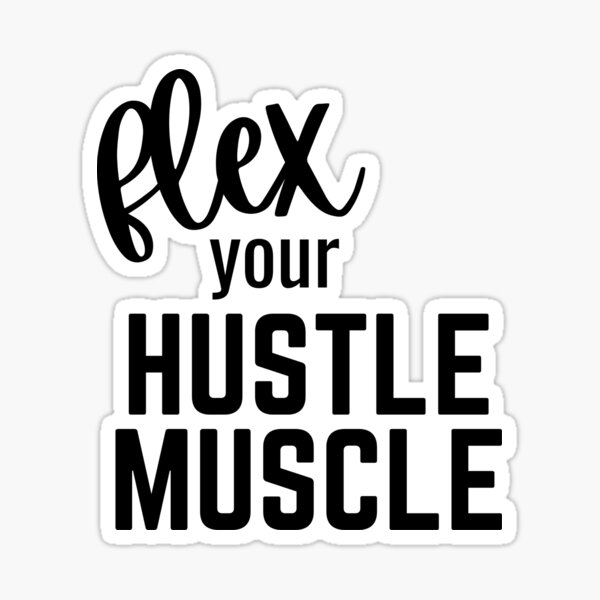 Item preview, Flex your Hustle Muscle designed and sold by GoatAndCamel.