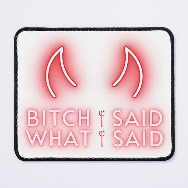 Item preview, Bitch I said what I said designed and sold by astarrett.