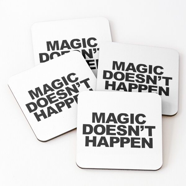 Item preview, Magic Doesn't Happen designed and sold by Paul-is-Good.