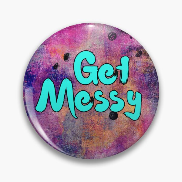 Item preview, Get Messy designed and sold by LiszaB.