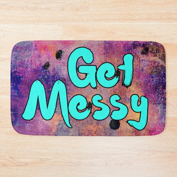 Item preview, Get Messy designed and sold by LiszaB.