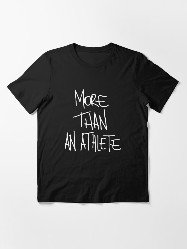 More Than an Athlete Essential T Shirt for Sale by gandyamerkiv Redbubble