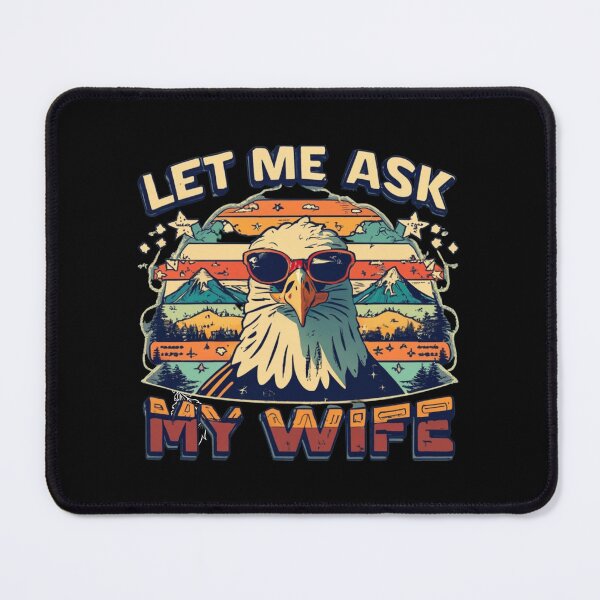 Item preview, Let Me Ask My Wife, Eagle designed and sold by Mika2525-smile.