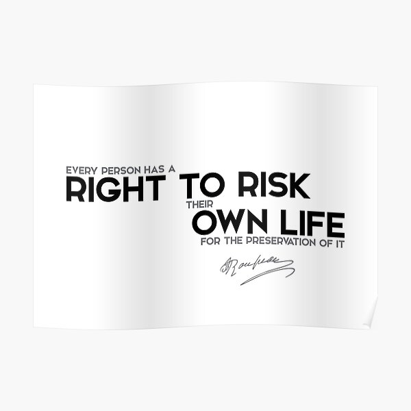 right to risk own life - jean-jacques rousseau Poster