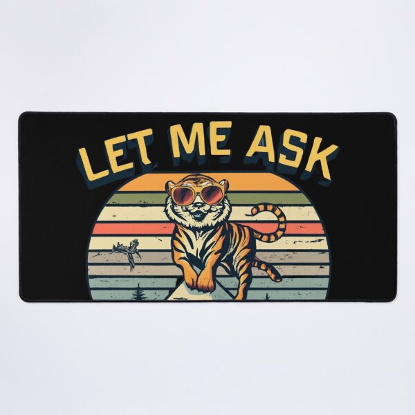 Item preview, Let Me Ask My Wife, funny Tiger designed and sold by Mika2525-smile.