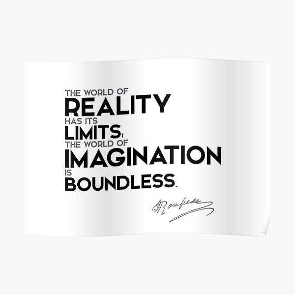 the world of imagination is boundless - jean-jacques rousseau Poster