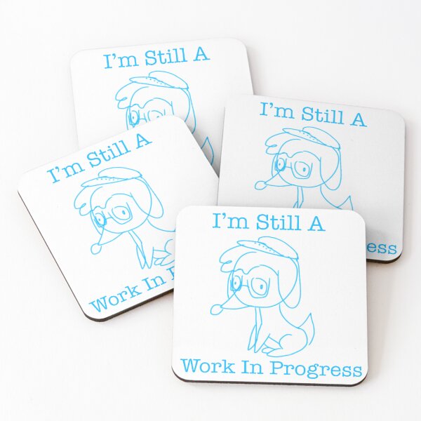 Item preview, I’m Still A Work In Progress designed and sold by The_BeanMan.