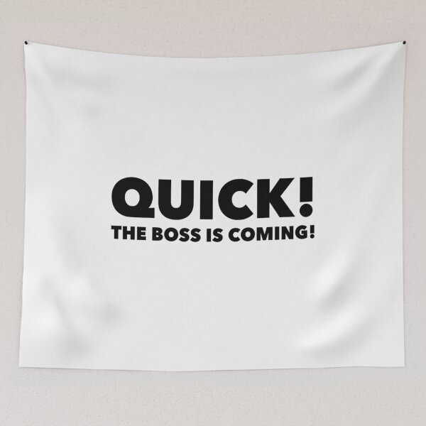 Item preview, Quick! The Boss is Coming designed and sold by BaconPancakes21.