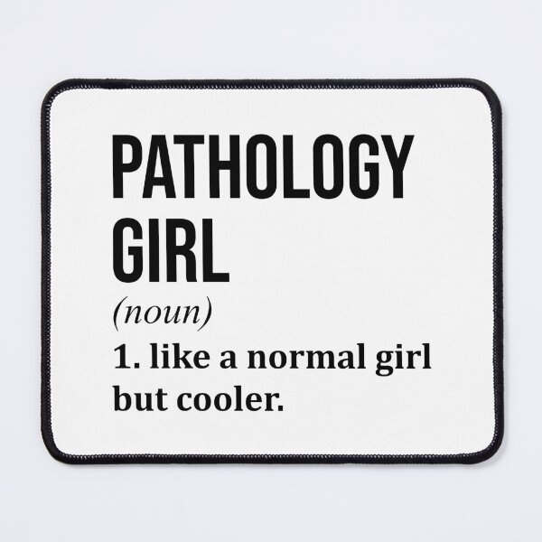 Item preview, Pathology Girl Definition Pathology designed and sold by XCIV.