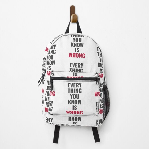 Item preview, Everything You Know Is Wrong. Mind-Bending Quote. Dark Text. B designed and sold by lunaticbear.