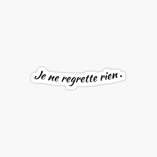 Je Ne Regrette Rien Stickers For Sale Redbubble
