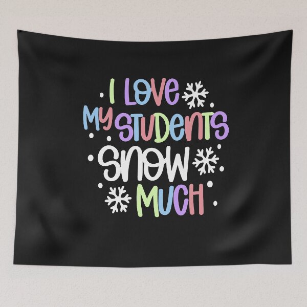 Item preview, I Love My Students Snow Much Teacher Christmas Funny designed and sold by Pitchou07.