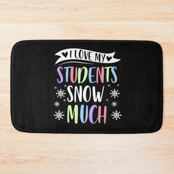 Item preview, I Love My Students Snow Much Teacher Christmas Funny designed and sold by Pitchou07.
