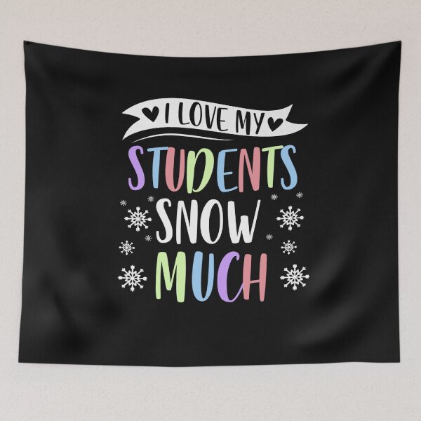 Item preview, I Love My Students Snow Much Teacher Christmas Funny designed and sold by Pitchou07.