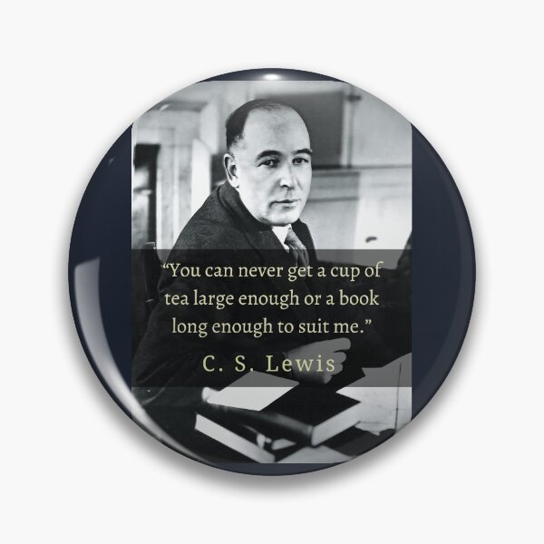 Item preview, C. S. Lewis portrait and quote: You can never get a cup of tea large enough or a book long enough to suit me. designed and sold by artbleed.