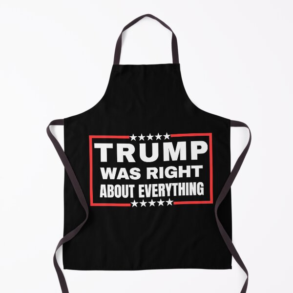 Item preview, Trump Was Right About Everything designed and sold by ANNINOART ⭐⭐⭐⭐⭐.