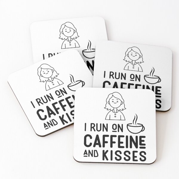 Item preview, I run on caffeine and kisses designed and sold by Mais80.