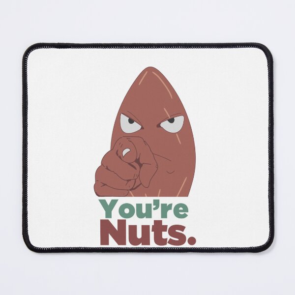 Item preview, You’re Nuts. designed and sold by 574RIF.