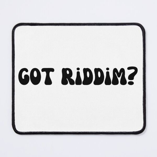 Item preview, Got Riddim? designed and sold by xxmegan-rosexx.